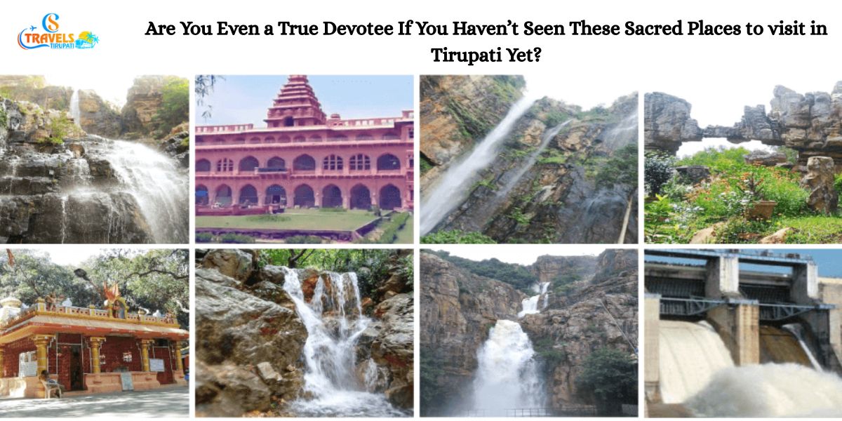 Are You Even a True Devotee If You Haven’t Seen These Sacred Places to visit in Tirupati Yet?